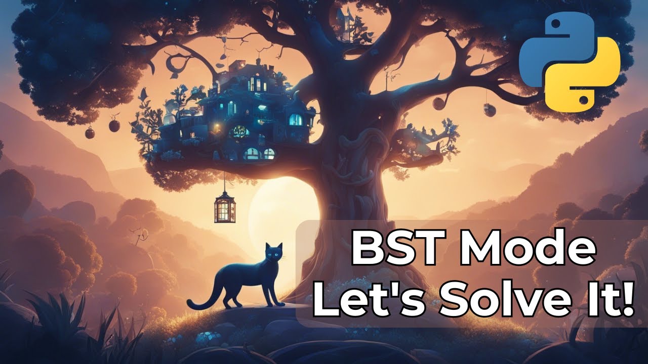 Cracking the BST Mode Problem 501 | In-Depth Python Solution with ...