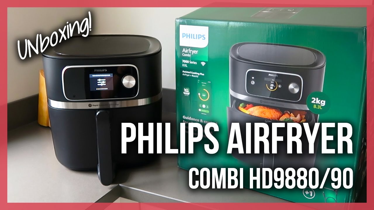 HD9880/90 Unboxing Combi - Philips YouTube Connected Airfryer XXL