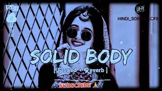 Solid Body Lofi Song - Slowed + Reverb 2025 SheenamKatlic, Raju Punjabi, Haryanvi Song #lofi #3dsong