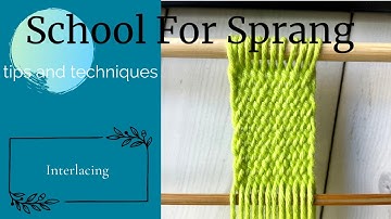 Sprang Tips and Techniques: Interlacing