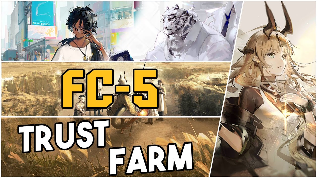 FC-5 | Trust Farm |【Arknights】 - YouTube