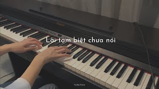 Video thumbnail of "Lời Tạm Biệt Chưa Nói - Grey D & Orange, Kai Đinh | Yuriko Piano Cover"