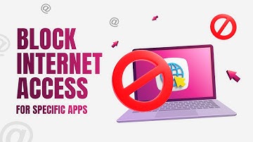 How To Block Internet Access For Specific Apps/Programs In Windows 10 & 11