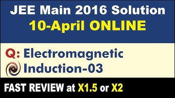 JEE Main 2016 Physics Solutions | Electromagnetic Induction-03