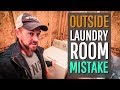 our outside laundry room MISTAKE our outside laundry room MISTAKE