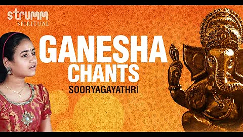 Ganesha Chants | Sooryagayathri | Om Gam Ganapataye Namah | Mooshika Vahana | Vakratunda Mahakaya