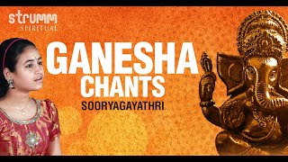 Ganesha Chants | Sooryagayathri | Om Gam Ganapataye Namah | Mooshika Vahana | Vakratunda Mahakaya