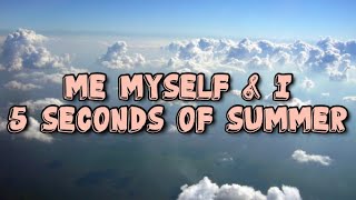 5SOS - Me Myself & I (Lyrics: Clean Version)