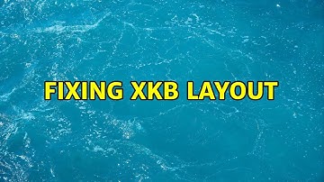 Fixing XKB layout