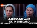 QAFASDAGI yana ikki inson dardi