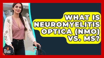 What Is Neuromyelitis Optica (NMO) Vs. MS? - MS Support Network