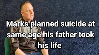 Mark decline in mental health as he reached the same age as when his father took his own life