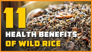 11 Health Benefits Of Wild Rice