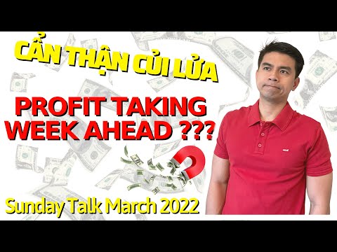 Sunday Talk-Mar 27, 2022 -Thị trường bùng nổ Volume giao dịch tuần tới? Thời điểm của Profit taking?