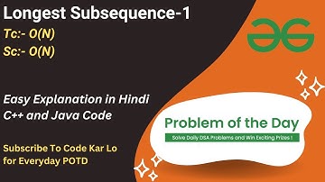 Longest Subsequence-1 | GFG POTD | C++ | Java | Code Kar Lo