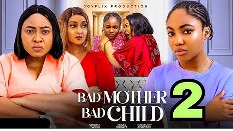 BAD MOTHER BAD CHILD 2 (Movie Update) Chioma Nwosu, Angel Unigwe, Rosemary Afuwape #nollywoodmovies