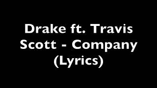 Drake ft. Travis Scott - Company (Lyrics) [Explicit]