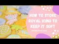 How To Store Royal Icing To Keep It Soft