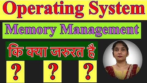 Memory Management | Operating System | OS | Memory Management ki kya Jarurat Hai