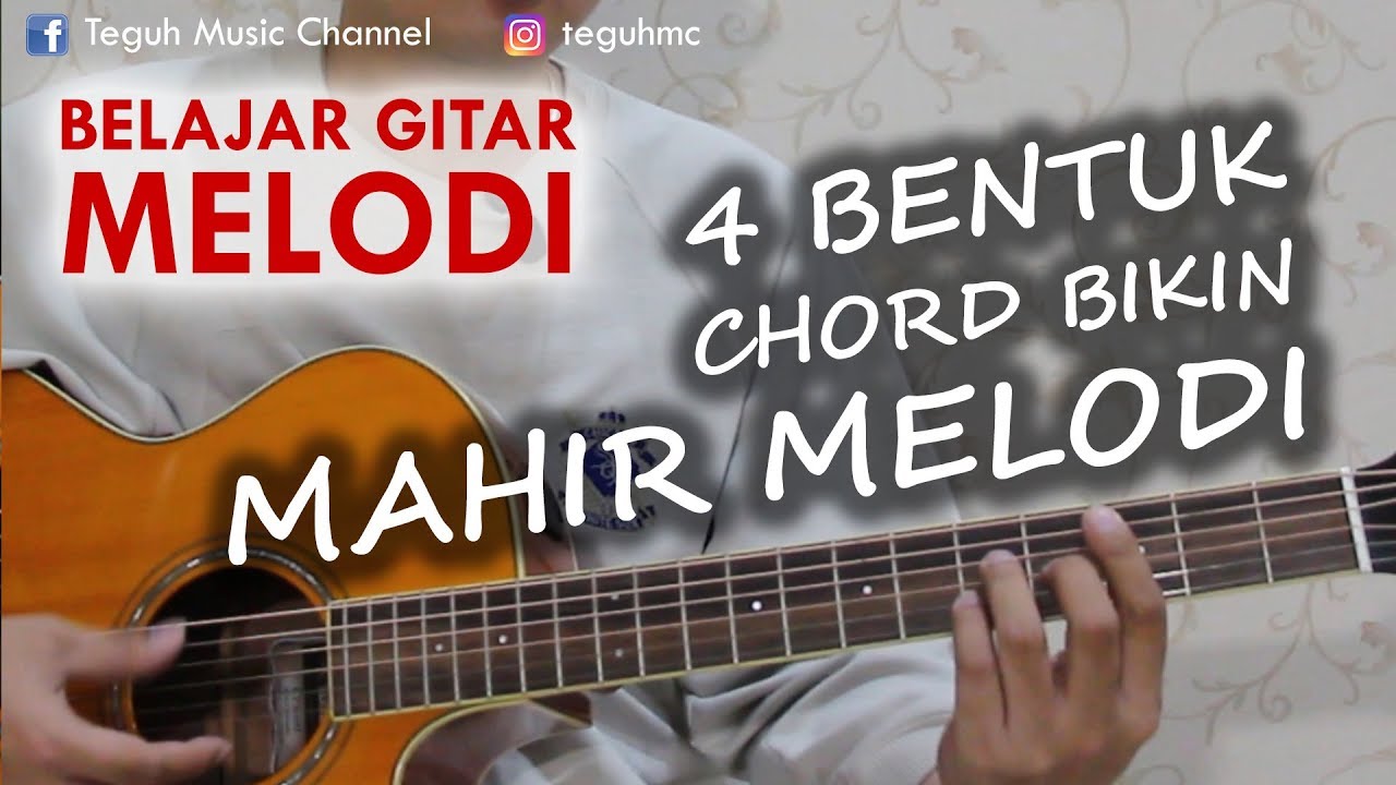 Mahir Melodi Menghapal 4 Bentuk Chord Ini Youtube Mahir Melodi Menghapal 4 Bentuk Chord Ini Youtube