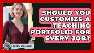 Should You Customize A Teaching Portfolio For Every Job? - Aspiring Teacher Guide