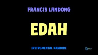 Francis Landong [ EDAH ] [ Instrumental ] [ Karaoke   Lirik ]