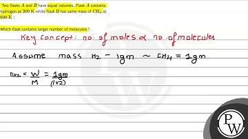 Two flasks \( A \) and \( B \) have equal volumes. Flask \( A \) contains hydrogen at \( 300 \ma...