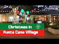 Christmas in Punta Cana Village | Restaurants, Shops and Nightlife in Punta Cana | Tropicland Travel