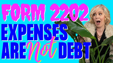 Form 2202 | Business Expenses are NOT Debt