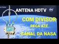 ANTENA DIGITAL HDTV CASEIRA COM DIVISOR, PEGA ATÉ CANAL DA NASA.