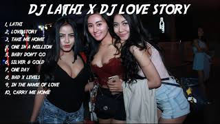 DJ LATHI X DJ LOVE STORY BREAKBEAT MIX | FULL BASS | KENCENG | MANTUL | PARTY MIX 2020