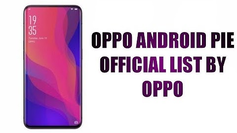 Oppo pie update list | these oppo phones getting android pie update | oppo pie update
