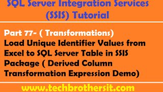 SSIS Tutorial Part 77-Load Unique Identifier Values from Excel to SQL Server Table in SSIS Package