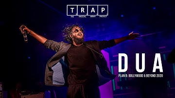 DUA || T.R.A.P - The Radical Array Project || Plan B : Bollywood & Beyond 2020 | 