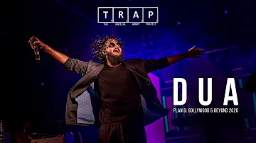 DUA || T.R.A.P - The Radical Array Project || Plan B : Bollywood & Beyond 2020 | 'Jo Bheji Thi Dua'