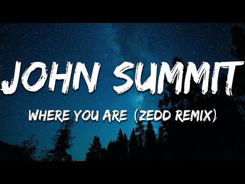 John Summit & HAYLA - Where You Are [Zedd Remix] (Lyrics)