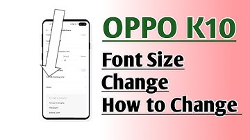 OPPO K10 Font Size Change How to Change