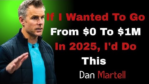 If I Wanted To Go From $0 To $1M In 2025, I