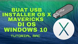 Create USB Installer OS X Mavericks on Windows (Cara Buat Installer OS X Mavericks di OS Windows)