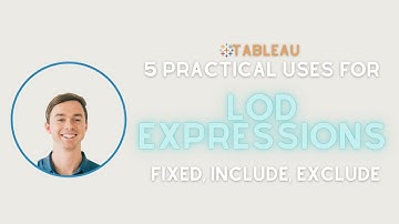 Five Practical Uses of Tableau Level of Detail (LOD) Expressions | FIXED, INCLUDE, EXCLUDE