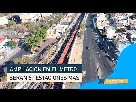 ¡61 estaciones más! Estas serán las ampliaciones del metro rumbo al 2030