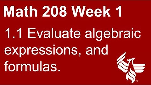 02 Math 208 Week 1 Section 1.1 Evaluate algebraic expressions
