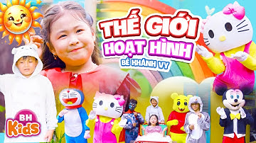 Thế Giới Hoạt Hình - Bé Khánh Vy | NHẠC THIẾU NHI VUI NHỘN, Official MV 4K