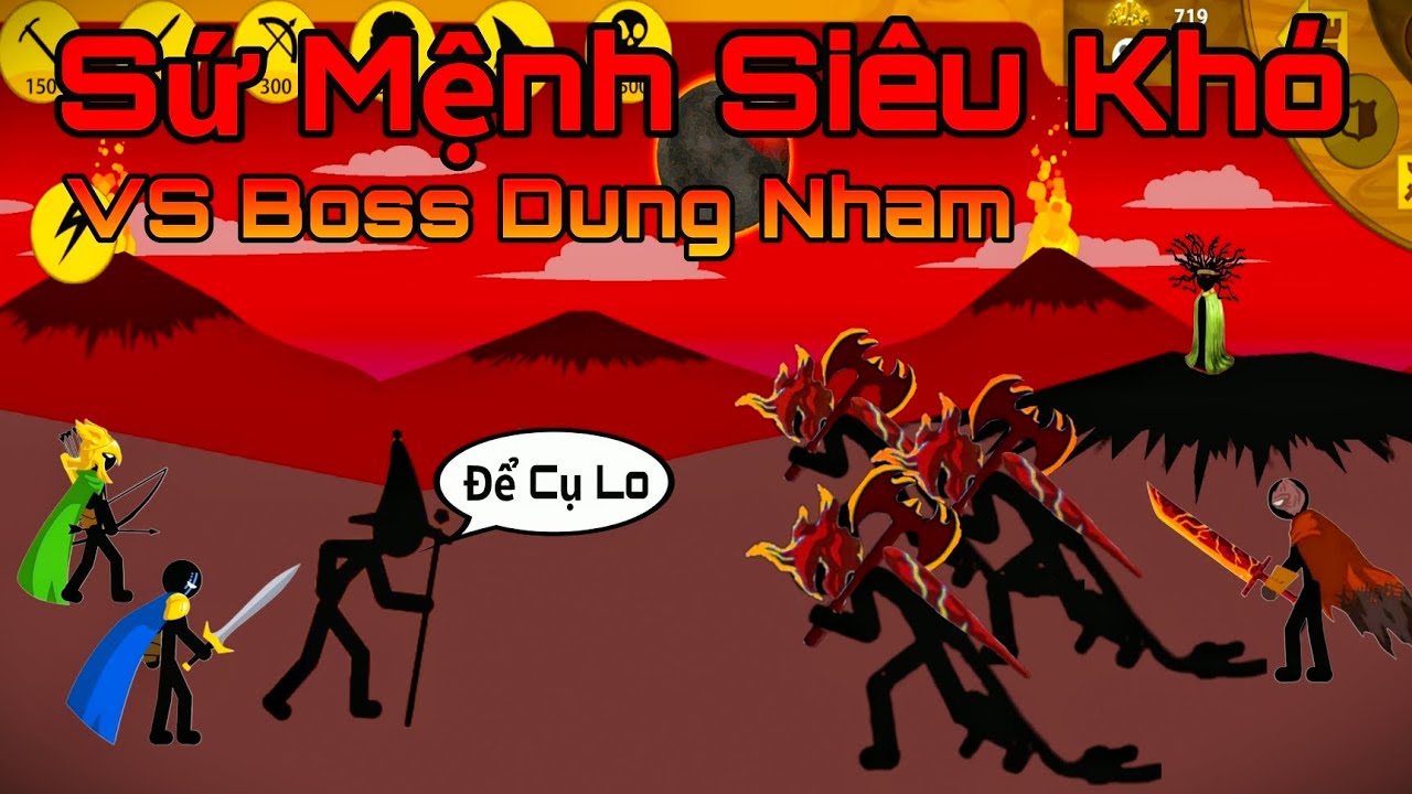 Sứ Mệnh Siêu Khó,Chiến Đấu Với Đội Quân Boss Dung Nam 🌋 | Stick War Legacy 