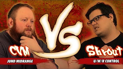 Versus Series: Chris VanMeter (Jund Midrange) v. Andrew Shrout (U/W/R Control)