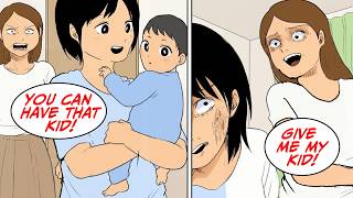 She wanted her kid back...