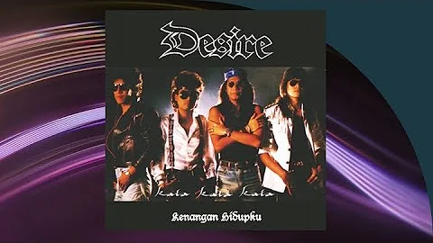 Kenangan Hidupku - Desire (Official Audio)