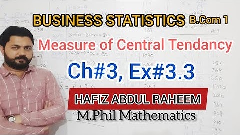 Business Statistics|Ch#3|Measure of Central Tendancy|Ex#3.3|B.Com 1|