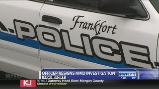 Frankfort officer resigns