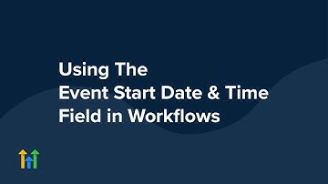 Using the Event Start Date Field in Workflows (Outdated Video)